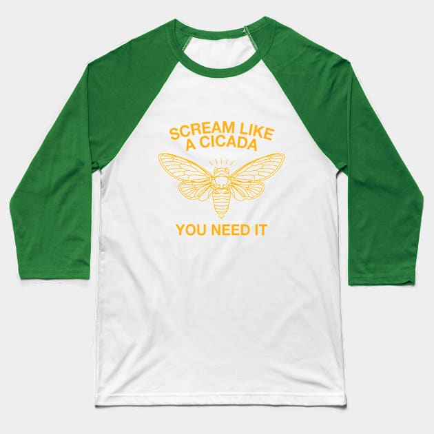 Scream Like A Cicada Baseball T-Shirt by Plan8